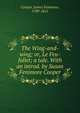 The Wing-and-wing; or, Le Feu-follet; a tale. With an introd. by Susan Fenimore Cooper, Cooper, James Fenimore, 1789-1851 