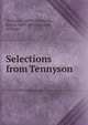 Selections from Tennyson, Tennyson, Alfred Tennyson, Baron, 1809-1892 