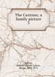 The Caxtons; a family picture. 3, Edward Bulwer Lytton 