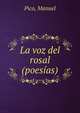 La voz del rosal (poesias), Pico, Manuel 