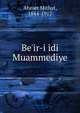 Be'ir-i idi Muammediye, Ahmet Mithat, 1844-1912 