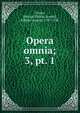 Opera omnia;. 3, pt. 1, Marcus Tullius Cicero 