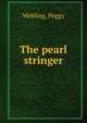 The pearl stringer, Webling, Peggy 