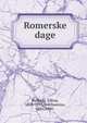 Romerske dage, Rydberg, Viktor, 1828-1895,Borchsenius, Otto, 1844- 