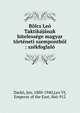 B?lcs Le? Taktik?j?nak hiteless?ge magyar t?rt?neti szempontb?l : sz?kfoglal?, Dark?, Jen, 1880-1940,Leo VI, Emperor of the East, 866-912 