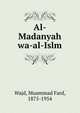 Al-Madanyah wa-al-Islm, Wajd, Muammad Fard, 1875-1954 