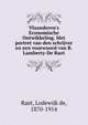 Vlaanderen's Economische Ontwikkeling. Met portret van den schrijver en een voorwoord van R. Lamberty-De Raet, Raet, Lodewijk de, 1870-1914 