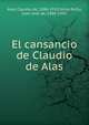 El cansancio de Claudio de Alas, Alas, Claudio de, 1886-1919,Soiza Reilly, Juan Jos? de, 1880-1959 