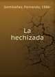 La hechizada, Santib??ez, Fernando, 1886- 