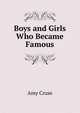 Boys and Girls Who Became Famous, Amy Cruse 