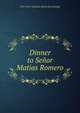 Dinner to Senor Matias Romero, New York. Citizens. [from old catalog] 