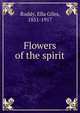 Flowers of the spirit, Ruddy, Ella Giles, 1851-1917 