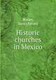 Historic churches in Mexico, Butler, Sara (Aston) 