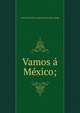 Vamos ? M?xico;, Southern Pacific company. [from old catalog] 