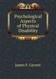 Psychological Aspects of Physical Disability, James F. Garrett 