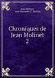 Chroniques de Jean Molinet. 2, Jean Molinet, Jean Alexandre C. Buchon 