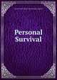 Personal Survival, Curtiss Frank Homer and Harriette Augusta 