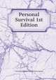 Personal Survival 1st Edition, Curtiss Frank Homer and Harriette Augusta 