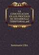LA COMUNICACION EN LOS PROCESOS DE DESARROLLO TERRITORIAL.pdf, Seminario UBA 