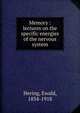 Memory : lectures on the specific energies of the nervous system, Ewald Heinrich 
