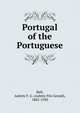 Portugal of the Portuguese, Bell, Aubrey F. G. (Aubrey Fitz Gerald), 1882-1950 