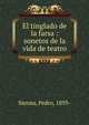El tinglado de la farsa : sonetos de la vida de teatro, Sienna, Pedro, 1893- 