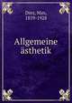 Allgemeine asthetik, Diez, Max, 1859-1928 