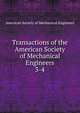 Transactions of the American Society of Mechanical Engineers. 3-4, American Society of Mechanical Engineers 