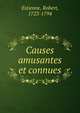 Causes amusantes et connues., Estienne, Robert, 1723-1794 