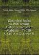 (Soundex) index to 1900 census, Alabama microform. Alabama - T1030 - A-540-A-652 Annie M., United States. Census office. 12th census, 1900 