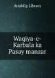 Waqiya-e-Karbala ka Pasay manzar, Attablig Library 