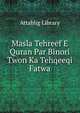 Masla Tehreef E Quran Par Binori Twon Ka Tehqeeqi Fatwa, Attablig Library 