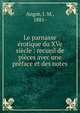 Le parnasse ?rotique du XVe si?cle : recueil de pi?ces avec une pr?face et des notes, Angot, J. M., 1881- 