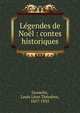 L?gendes de No?l : contes historiques, Gosselin, Louis L?on Th?odore, 1857-1935 