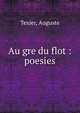 Au gre du flot : poesies, Texier, Auguste 