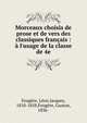 Morceaux choisis de prose et de vers des classiques fran?ais : ? l'usage de la classe de 4e, Feug?re, L?on Jacques, 1810-1858,Feug?re, Gaston, 1836- 