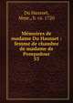 Mmoires de madame Du Hausset : femme de chambre de madame de Pompadour. 53, Du Hausset, Mme., b. ca. 1720 