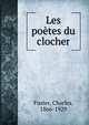Les poetes du clocher, Fuster, Charles, 1866-1929 