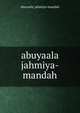abuyaala jahmiya-mandah, Abuyaala Jahmiya-mandah 