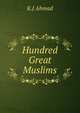 Hundred Great Muslims, K.J. Ahmad 