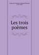 Les trois poemes, Gouge de Cessi?res, Fran?ois ?tienne, 1724-1782? 