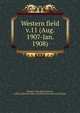 Western field. v.11 (Aug. 1907-Jan. 1908), Olympic Club (San Francisco, Calif.),California Game and Fish Protective Associations 