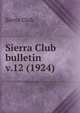 Sierra Club bulletin. v.12 (1924), Sierra Club 