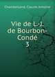 Vie de L.-J. de Bourbon-Cond. 3, Chambelland, Claude Antoine 