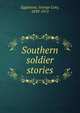 Southern soldier stories, Eggleston George Cary 