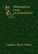 Philosophical essay on probabilities, Laplace Pierre Simon 