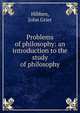 Problems of philosophy: an introduction to the study of philosophy, Hibben, John Grier 