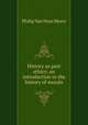 History as past ethics; an introduction to the history of morals, P. V. N. Myers 