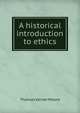 A historical introduction to ethics, Thomas Verner Moore 