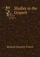 Studies in the Gospels, Trench Richard Chenevix 